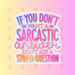 Sarcastic Sayings Stickers