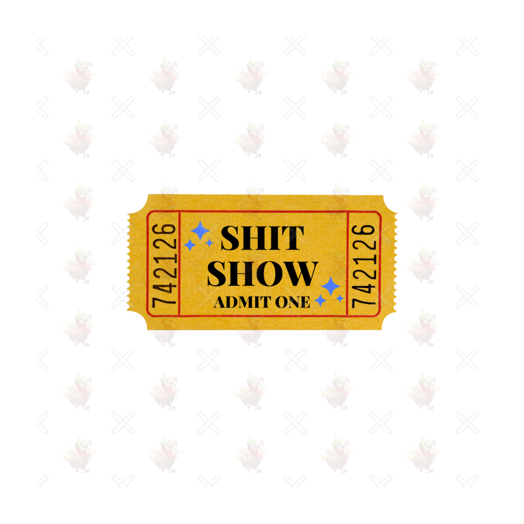 Shit Show Ticket Sticker